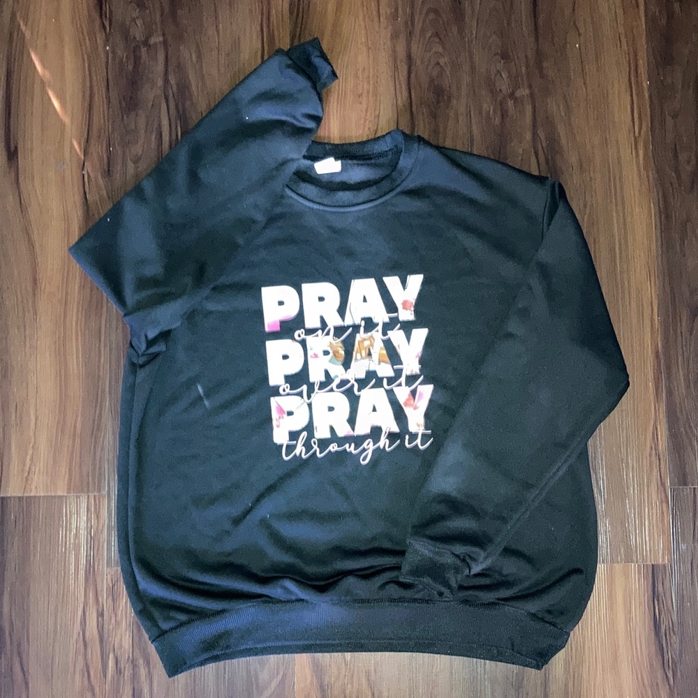 Black 'Pray Through It' Sweatshirt